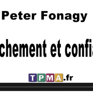Attachement et confiance : Peter Fonagy