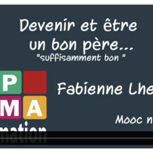 Devenir et être un bon père… "suffisamment bon"