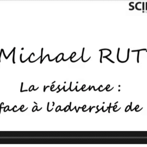 Faire face à l’adversité de la vie : Michael Rutter